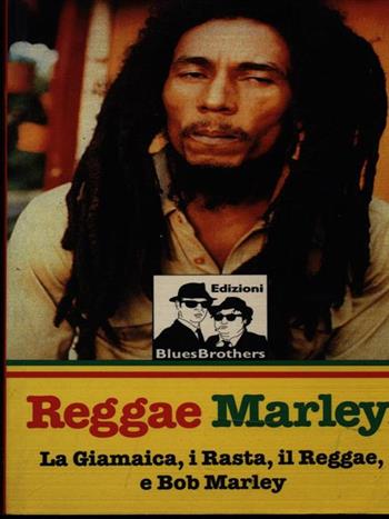 Reggae. Marley, la Giamaica, i rasta  - Libro Blues Brothers 1995 | Libraccio.it