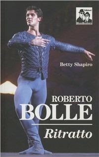 Roberto Bolle. Ritratto - Betty Shapiro - Libro Blues Brothers 2012 | Libraccio.it