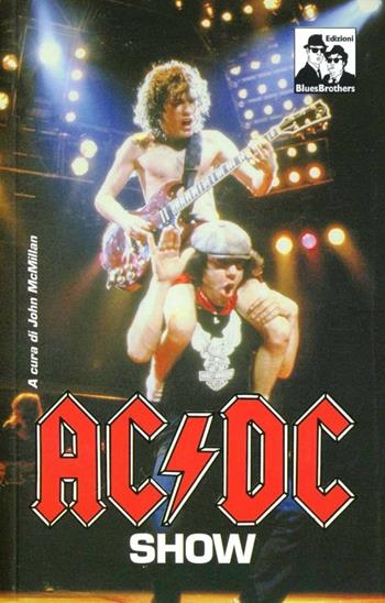 AC/DC show. Angus Young e compagni si raccontano  - Libro Blues Brothers 2012 | Libraccio.it