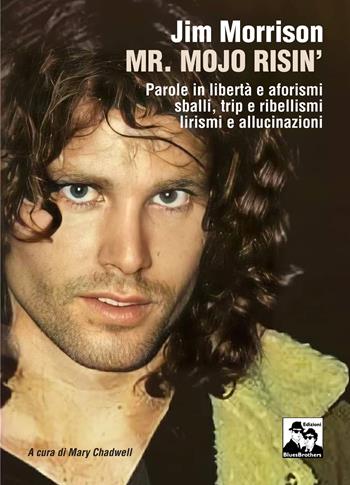 Jim Morrison Mr. Mojo Risin'  - Libro Blues Brothers 2026 | Libraccio.it