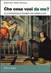 Che cosa vuoi da me? Alla scoperta della chiamata che cambia la vita