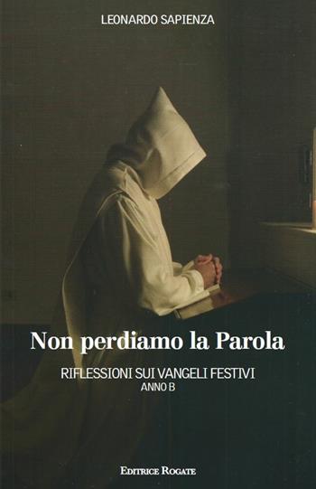 Non perdiamo la Parola - Leonardo Sapienza - Libro Rogate 2020 | Libraccio.it