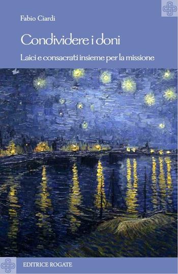 Condividere i doni - Fabio Ciardi - Libro Rogate 2020, Carità pastorale | Libraccio.it