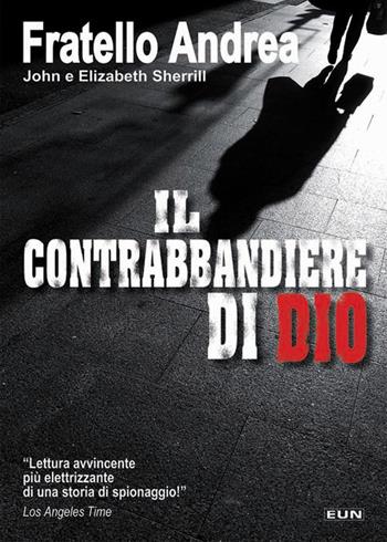 Il contrabbandiere di Dio - Andrea Fratello - Libro Uomini Nuovi 2008 | Libraccio.it