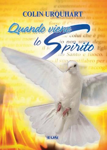 Quando viene lo Spirito - Colin Urquhart - Libro Uomini Nuovi 2010 | Libraccio.it