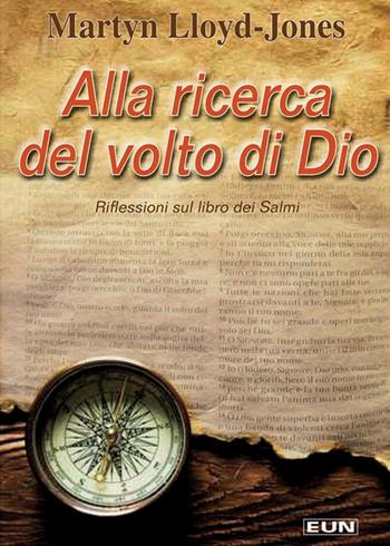 Alla ricerca del volto di Dio. Riflessioni sul libro dei Salmi - Martyn Lloyd-Jones - Libro Uomini Nuovi 2011 | Libraccio.it