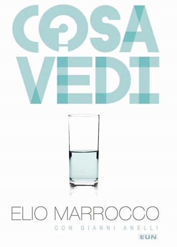 Cosa vedi? - Elio Marrocco, Gianni Anelli - Libro Uomini Nuovi 2012 | Libraccio.it