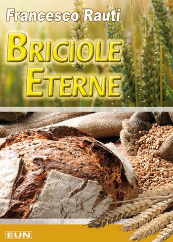 Briciole eterne - Francesco Rauti - Libro Uomini Nuovi 2012 | Libraccio.it