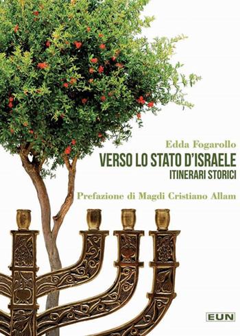 Verso lo Stato d'Israele. Itinerari storici - Edda Fogarollo - Libro Uomini Nuovi 2013 | Libraccio.it