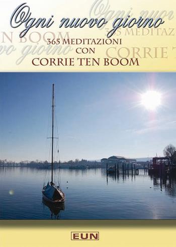 Ogni nuovo giorno. 365 meditazioni con Corrie ten Boom - Corrie Ten Boom - Libro Uomini Nuovi 2014 | Libraccio.it