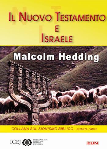 Il Nuovo Testamento e Israele - Malcolm Hedding - Libro Uomini Nuovi 2013, Collana sul sionismo biblico | Libraccio.it