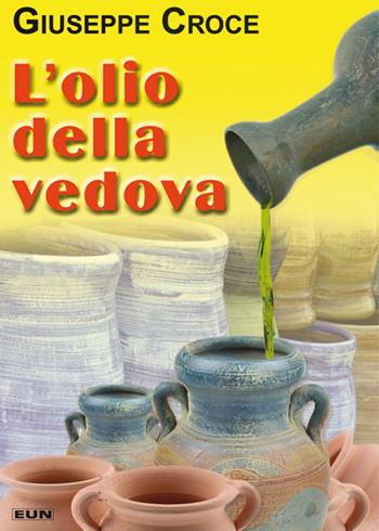 L' olio della vedova - Giuseppe Croce - Libro Uomini Nuovi 2014 | Libraccio.it