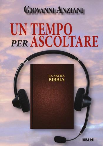 Un tempo per ascoltare - Giovanni Anziani - Libro Uomini Nuovi 2016 | Libraccio.it