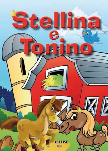 Stellina e Tonino. Ediz. illustrata - Antonio Rozzini - Libro Uomini Nuovi 2016 | Libraccio.it