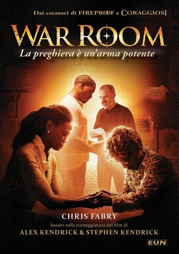 War room. La preghiera è un'arma potente - Chris Fabry - Libro Uomini Nuovi 2017 | Libraccio.it
