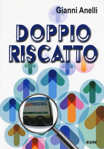 Doppio riscatto - Gianni Anelli - Libro Uomini Nuovi 2017 | Libraccio.it