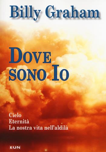 Dove sono io - Billy Graham - Libro Uomini Nuovi 2018 | Libraccio.it