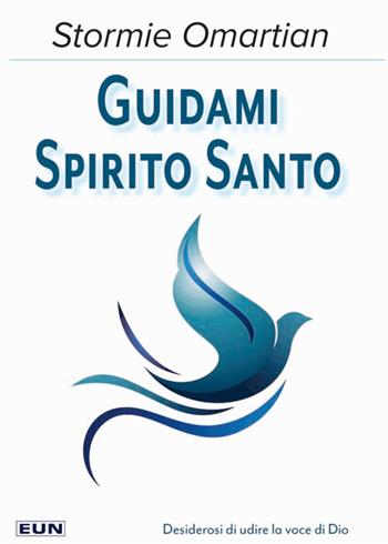 Guidami Spirito Santo. La mia vita non sarà più la stessa! - Stormie Omartian - Libro Uomini Nuovi 2019 | Libraccio.it