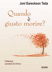 Quando è giusto morire? Una visione consolante e sorprendente della morte e del morire
