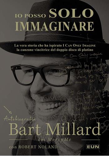 Io posso solo immaginare. Autobiografia di Bart Millard dei MercyMe - Bart Millard, Robert Noland - Libro Uomini Nuovi 2021 | Libraccio.it