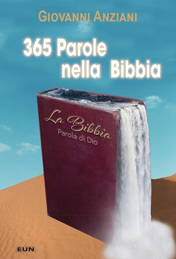 365 parole nella Bibbia. Nuova ediz. - Giovanni Anziani - Libro Uomini Nuovi 2022 | Libraccio.it