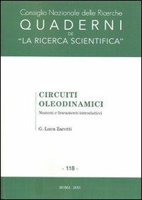 Circuiti oleodinamici. Nozioni e lineamenti introduttivi - G. Luca Zarotti - Libro CNR Edizioni 2013 | Libraccio.it