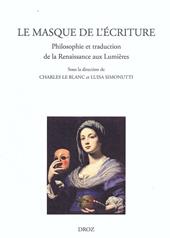 Le masque de l'écriture. Philosophie et traduction de la Renaissance aux lumières