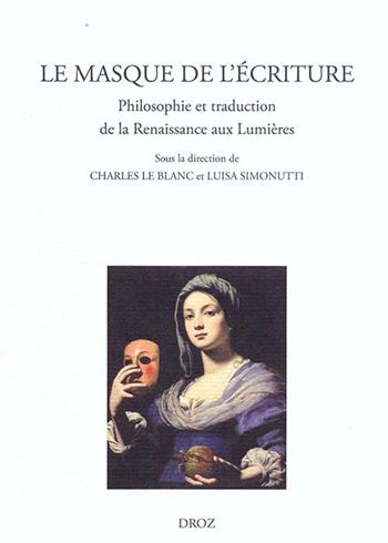 Le masque de l'écriture. Philosophie et traduction de la Renaissance aux lumières  - Libro CNR Edizioni 2015 | Libraccio.it