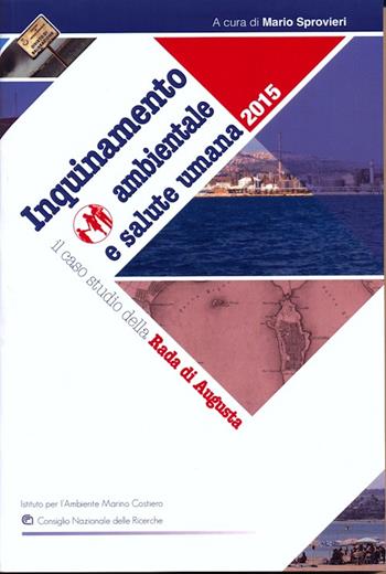 Inquinamento ambientale e salute umana. Il caso studio della rada di Augusta  - Libro CNR Edizioni 2015 | Libraccio.it