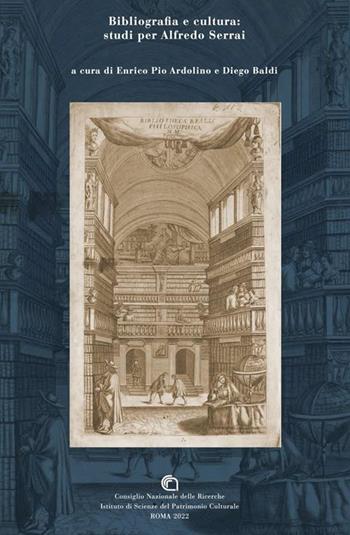 Bibliografia e cultura: studi per Alfredo Serrai  - Libro CNR Edizioni 2022 | Libraccio.it
