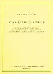 Contare a Haghia Triada. Le tavolette in lineare A, i documenti sigillati e il sistema economico-amministrativo nel TM IB