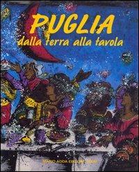 Puglia. Dalla terra alla tavola  - Libro Adda 1990 | Libraccio.it