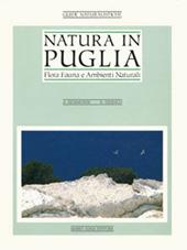 Natura in Puglia. Flora, fauna e ambienti naturali