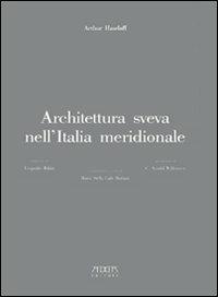 Architettura sveva nell'Italia meridionale - Arthur Haseloff - Libro Adda 1996, Fuori collana | Libraccio.it