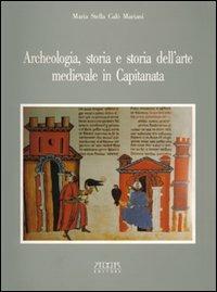 Archeologia, storia e storia dell'arte medievale in Capitanata - M. Stella Calò Mariani - Libro Adda 1992, Fuori collana | Libraccio.it
