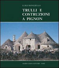 Trulli e costruzioni a Pignon - Luigi Mongiello - Libro Adda 1992, Fuori collana | Libraccio.it