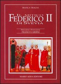 Il mitico Federico II - Bianca Tragni - Libro Adda 1994, Fuori collana | Libraccio.it
