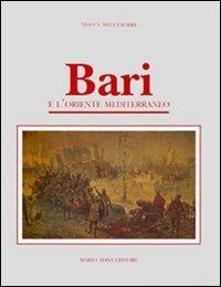 Bari e l'Oriente mediterraneo - Vito A. Melchiorre - Libro Adda 1997, Fuori collana | Libraccio.it