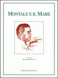 Montale e il mare  - Libro Adda 1997, Fuori collana | Libraccio.it
