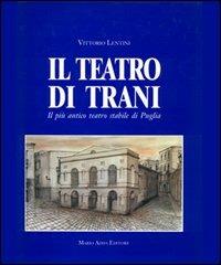 Il teatro di Trani. Il più antico teatro stabile di Puglia - Vittorio Lentini - Libro Adda 1998, Fuori collana | Libraccio.it
