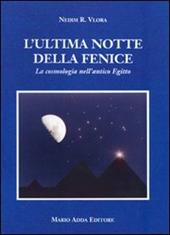 L' ultima notte della Fenice. La cosmologia nell'antico Egitto