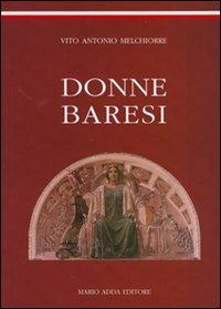 Donne baresi - Vito A. Melchiorre - Libro Adda 1999, Fuori collana | Libraccio.it