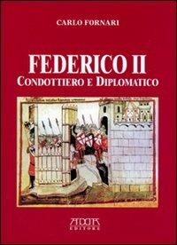 Federico II condottiero e diplomatico - Carlo Fornari - Libro Adda 2000, Fuori collana | Libraccio.it