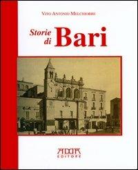 Storie di Bari - Vito A. Melchiorre - Libro Adda 2001 | Libraccio.it