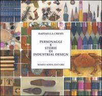 Personaggi e storie di industrial design - Raffaella Crespi - Libro Adda 2002 | Libraccio.it