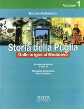 Storia della Puglia. Vol. 1: Dalle origini all'alto Medioevo.