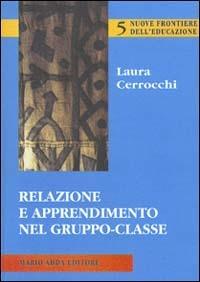 Relazione e apprendimento nel gruppo-classe - Laura Cerrocchi - Libro Adda 2002 | Libraccio.it