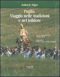 Puglia. Viaggio nelle tradizioni e nel folklore - Raffaele Nigro - Libro Adda 2002 | Libraccio.it