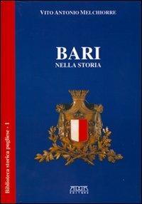 Bari nella storia - Vito A. Melchiorre - Libro Adda 2002 | Libraccio.it
