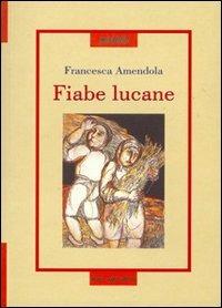 Fiabe lucane - Francesca Amendola - Libro Adda 2004 | Libraccio.it